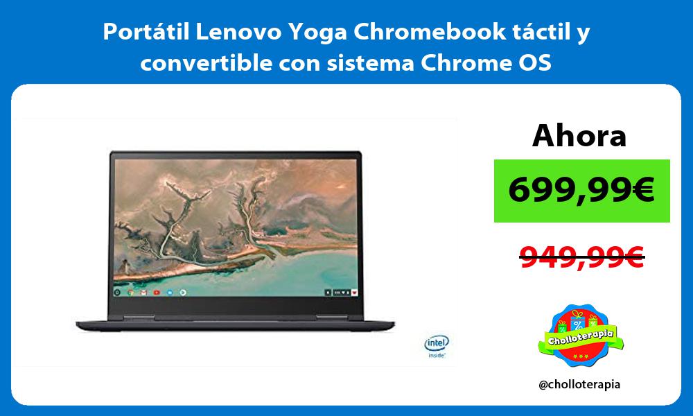 Portátil Lenovo Yoga Chromebook táctil y convertible con sistema Chrome OS