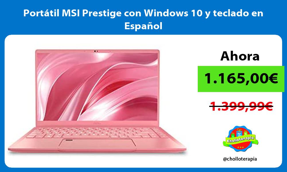 Portátil MSI Prestige con Windows 10 y teclado en Español