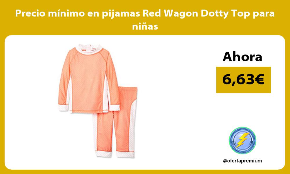 Precio mínimo en pijamas Red Wagon Dotty Top para niñas