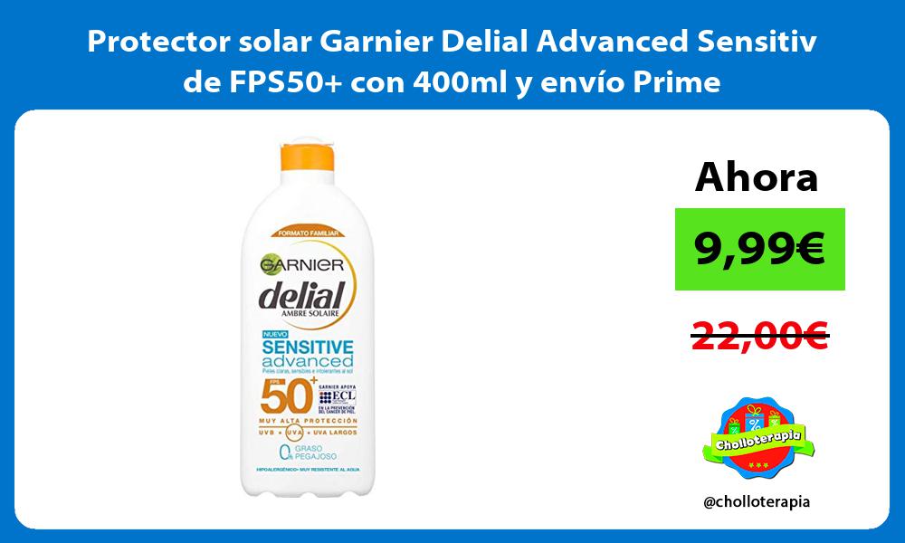 Protector solar Garnier Delial Advanced Sensitiv de FPS50 con 400ml y envío Prime