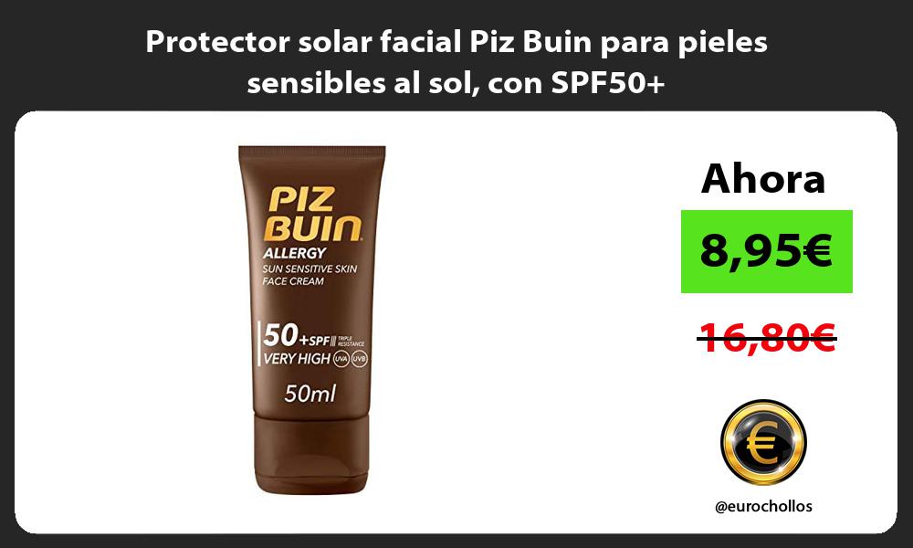 Protector solar facial Piz Buin para pieles sensibles al sol con SPF50