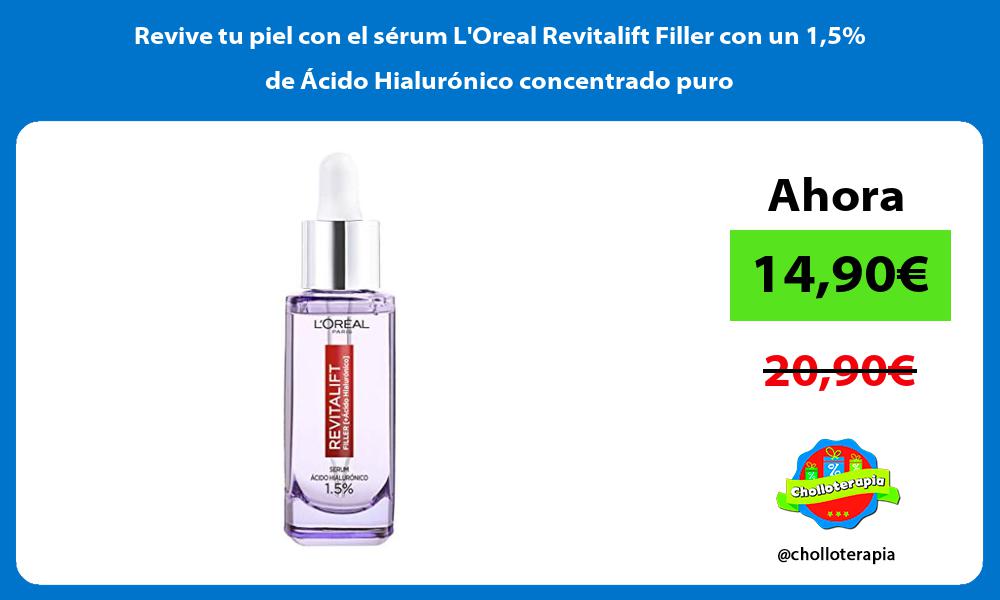 Revive tu piel con el sérum LOreal Revitalift Filler con un 15 de Ácido Hialurónico concentrado puro