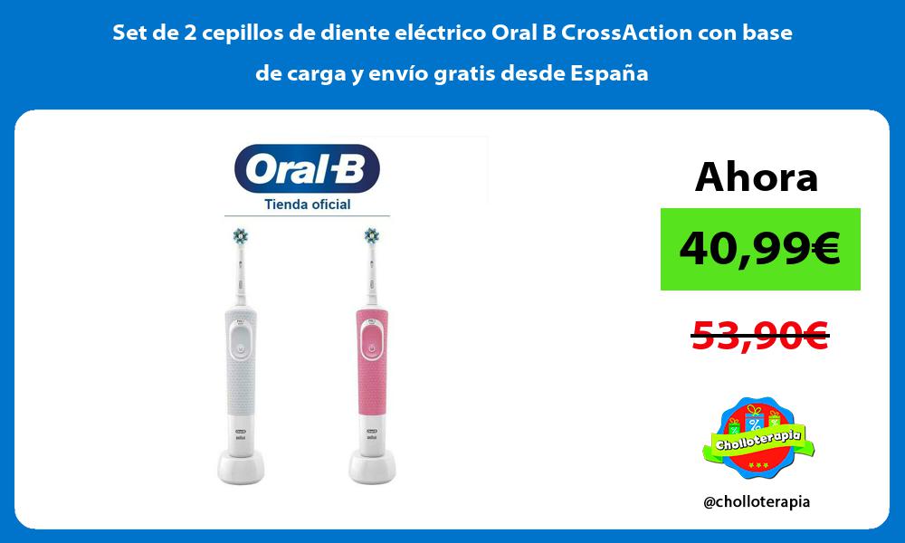 Set de 2 cepillos de diente eléctrico Oral B CrossAction con base de carga y envío gratis desde España