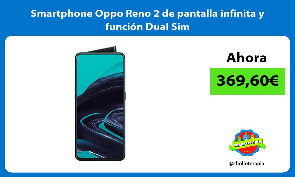 Smartphone Oppo Reno 2 de pantalla infinita y función Dual Sim