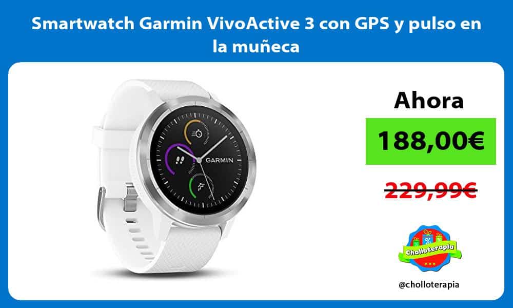 Smartwatch Garmin VivoActive 3 con GPS y pulso en la muñeca