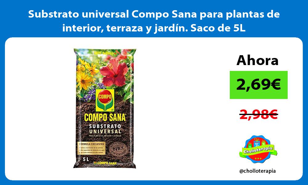 Substrato universal Compo Sana para plantas de interior terraza y jardín Saco de 5L