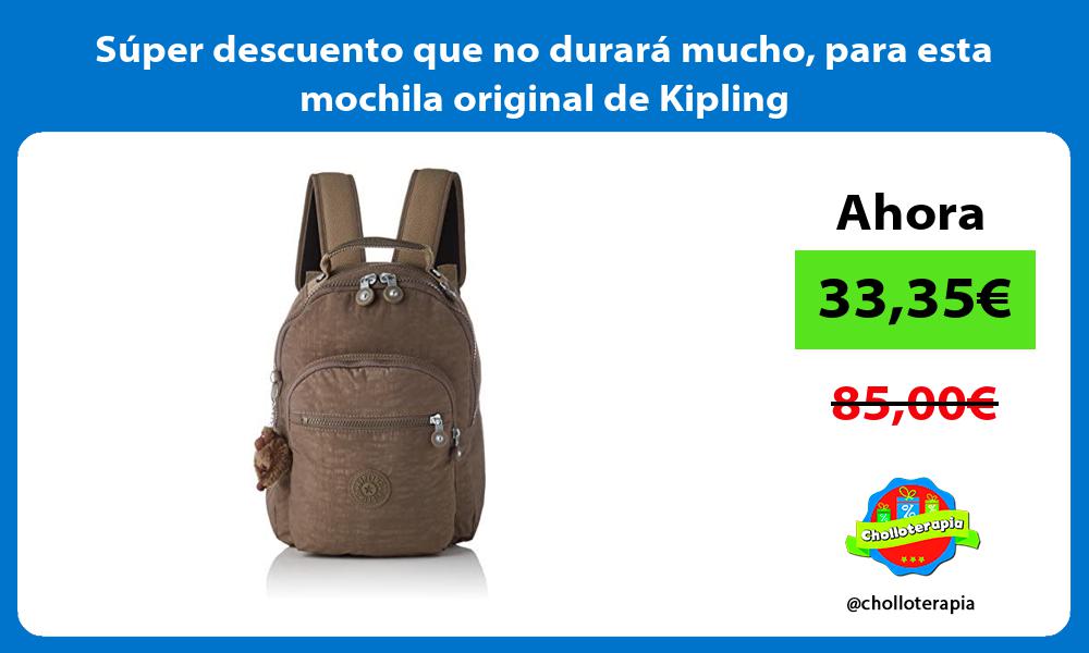 Súper descuento que no durará mucho para esta mochila original de Kipling