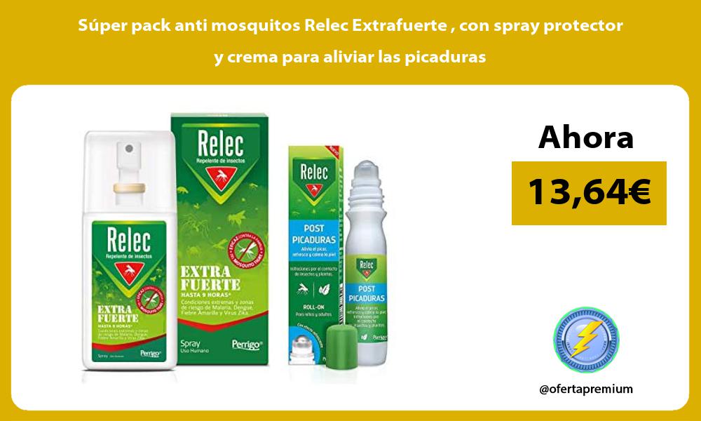 Súper pack anti mosquitos Relec Extrafuerte con spray protector y crema para aliviar las picaduras