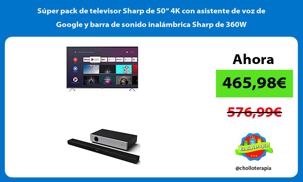 Súper pack de televisor Sharp de 50“ 4K con asistente de voz de Google y barra de sonido inalámbrica Sharp de 360W