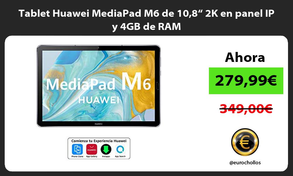 Tablet Huawei MediaPad M6 de 108“ 2K en panel IP y 4GB de RAM