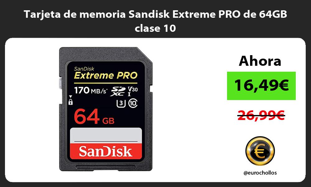 Tarjeta de memoria Sandisk Extreme PRO de 64GB clase 10