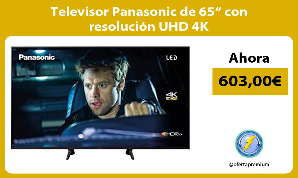 Televisor Panasonic de 65“ con resolución UHD 4K
