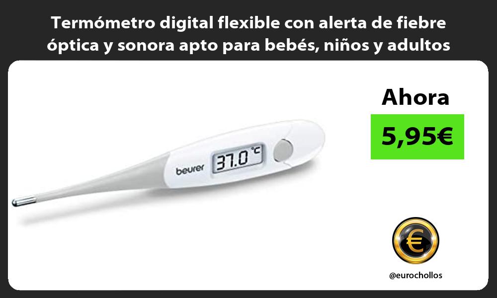 Termómetro digital flexible con alerta de fiebre óptica y sonora apto para bebés niños y adultos