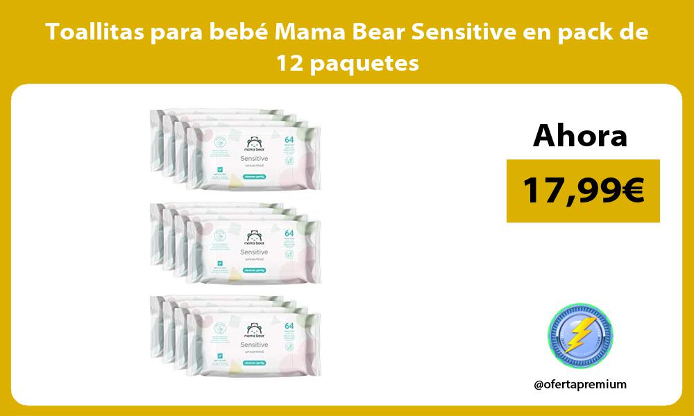 Toallitas para bebé Mama Bear Sensitive en pack de 12 paquetes