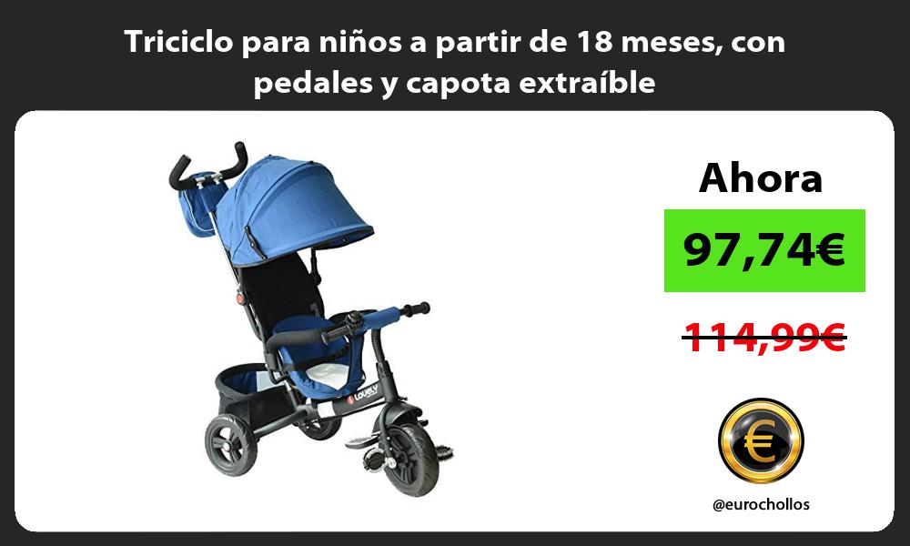 Triciclo para niños a partir de 18 meses con pedales y capota extraíble
