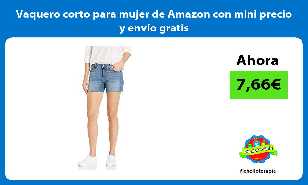 Vaquero corto para mujer de Amazon con mini precio y envío gratis
