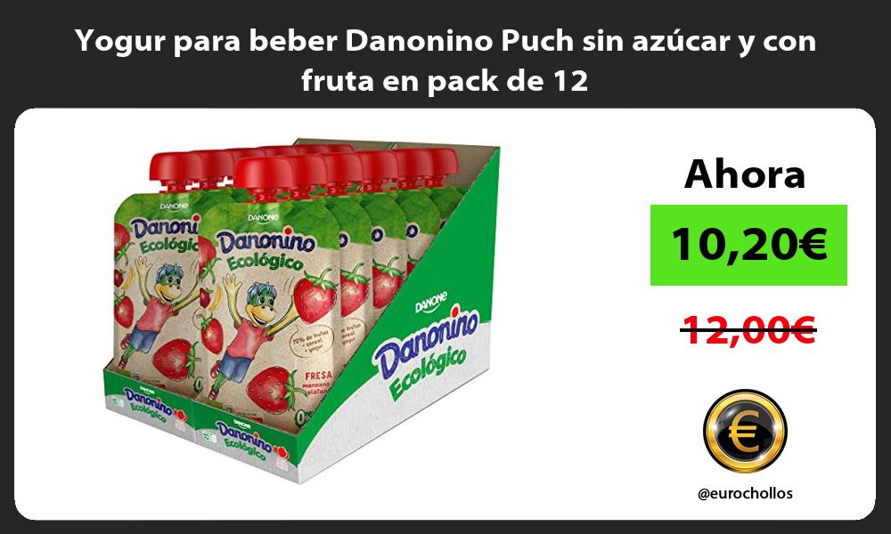 Yogur para beber Danonino Puch sin azúcar y con fruta en pack de 12