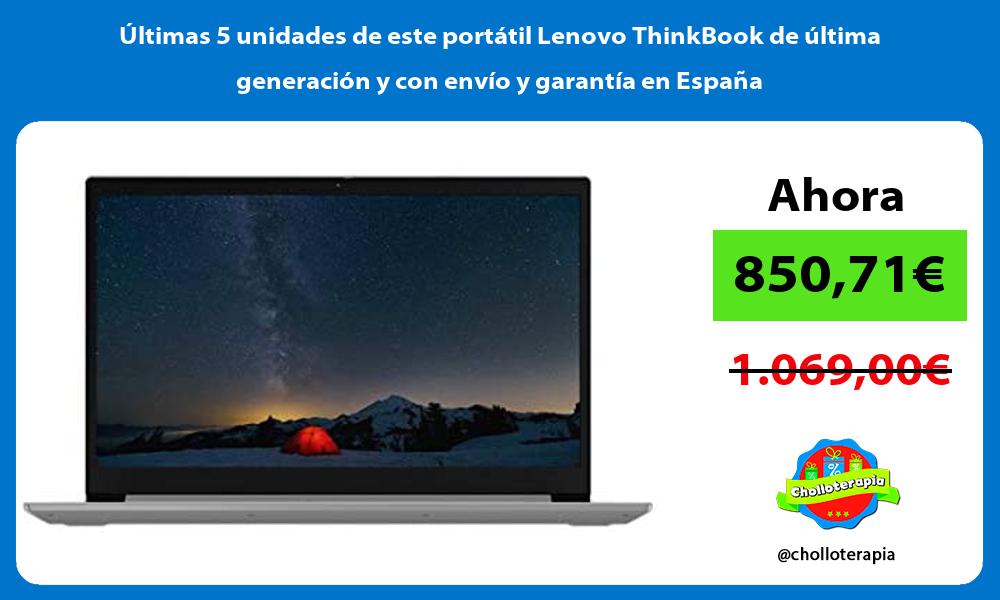ltimas 5 unidades de este portátil Lenovo ThinkBook de última generación y con envío y garantía en España