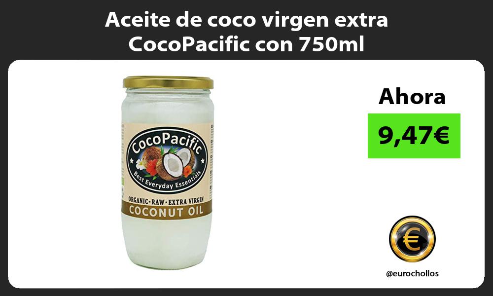 Aceite de coco virgen extra CocoPacific con 750ml