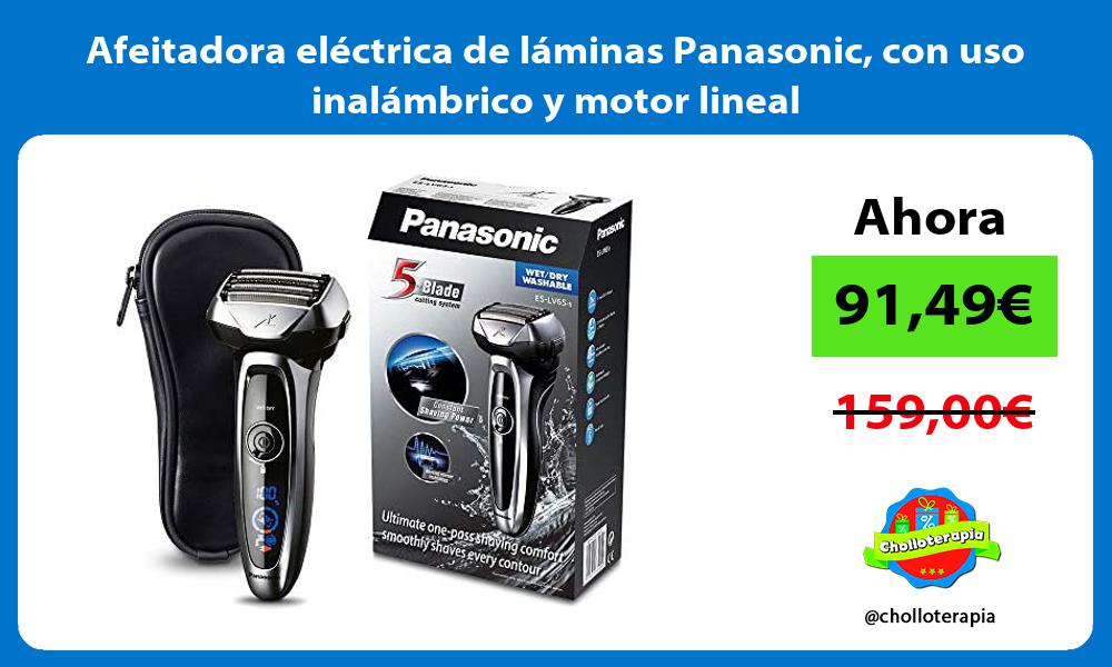 Afeitadora eléctrica de láminas Panasonic con uso inalámbrico y motor lineal