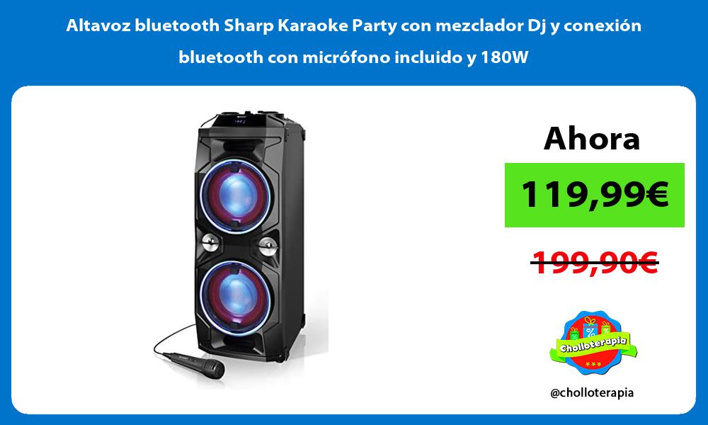 Altavoz bluetooth Sharp Karaoke Party con mezclador Dj y conexión bluetooth con micrófono incluido y 180W
