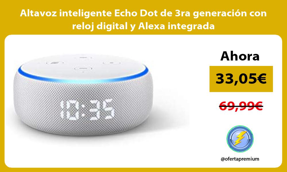 Altavoz inteligente Echo Dot de 3ra generación con reloj digital y Alexa integrada