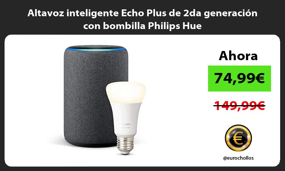 Altavoz inteligente Echo Plus de 2da generación con bombilla Philips Hue