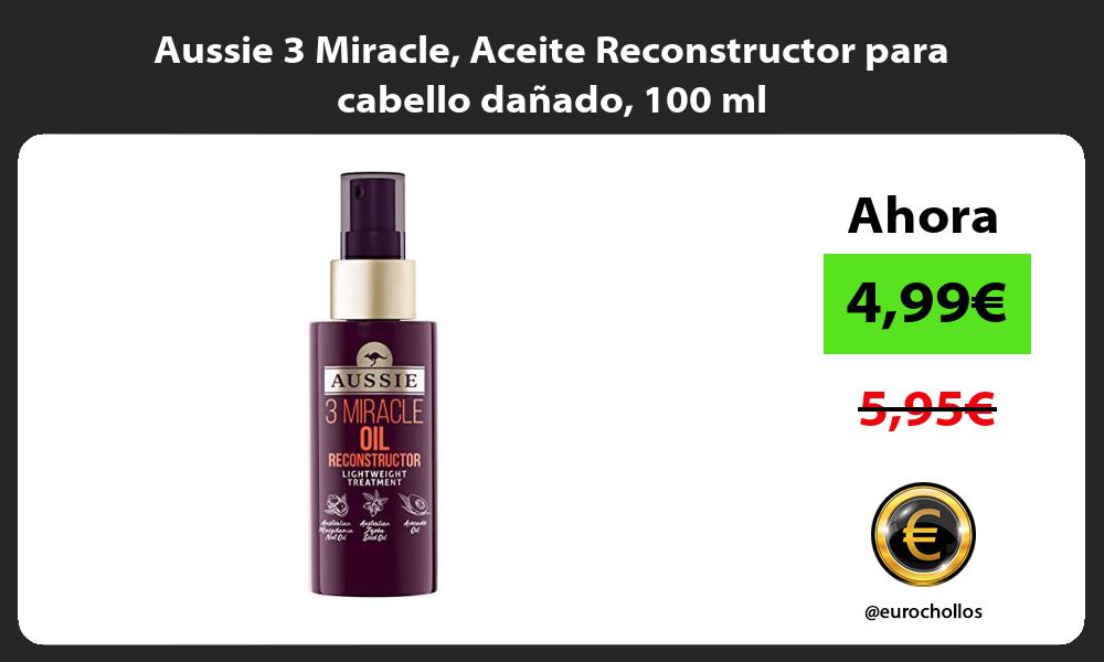 Aussie 3 Miracle Aceite Reconstructor para cabello dañado 100 ml