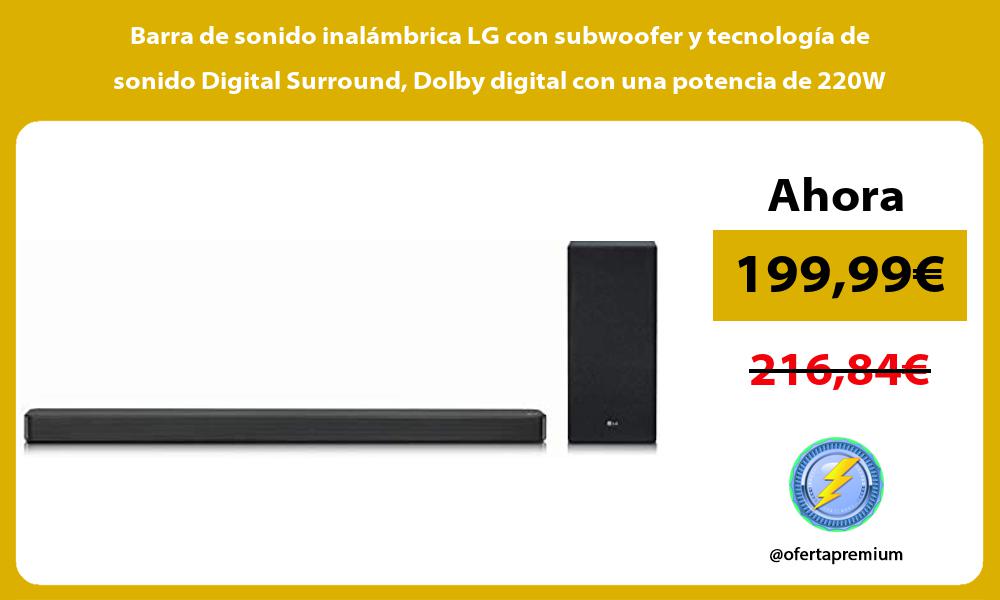 Barra de sonido inalámbrica LG con subwoofer y tecnología de sonido Digital Surround Dolby digital con una potencia de 220W