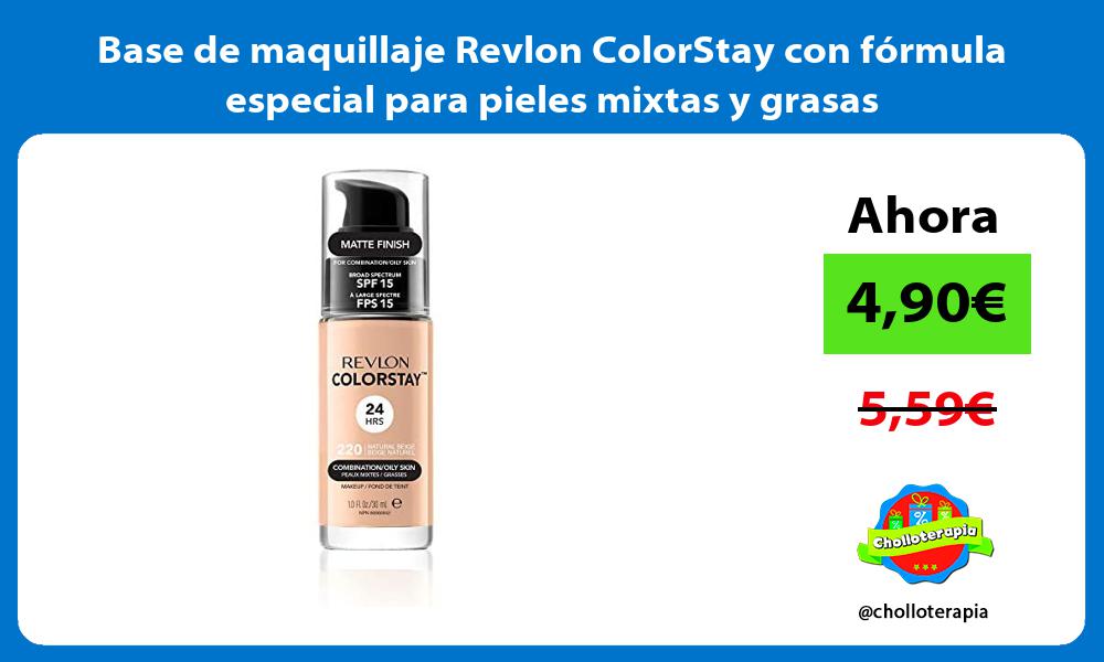 Base de maquillaje Revlon ColorStay con fórmula especial para pieles mixtas y grasas