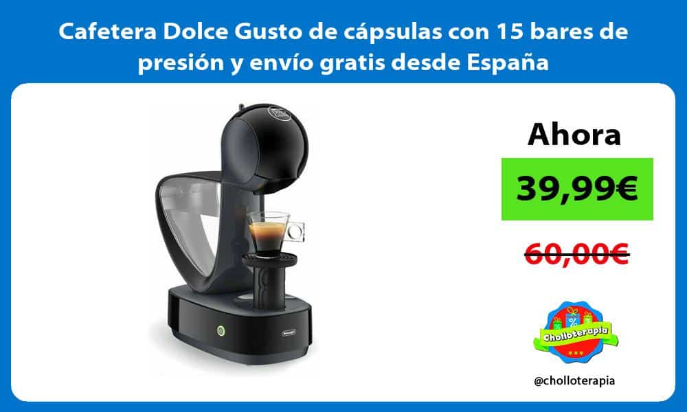 Cafetera Dolce Gusto de cápsulas con 15 bares de presión y envío gratis desde España