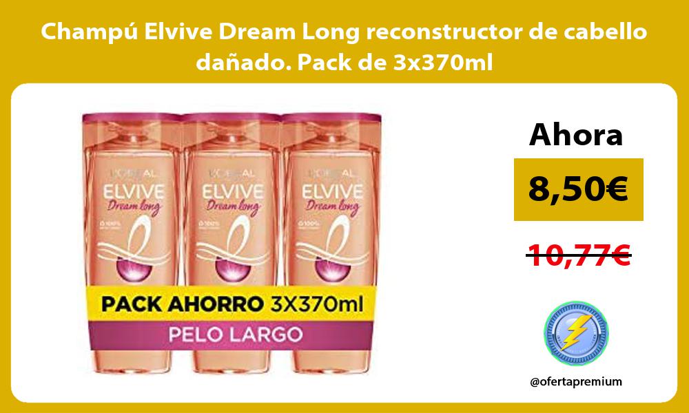 Champú Elvive Dream Long reconstructor de cabello dañado Pack de 3x370ml