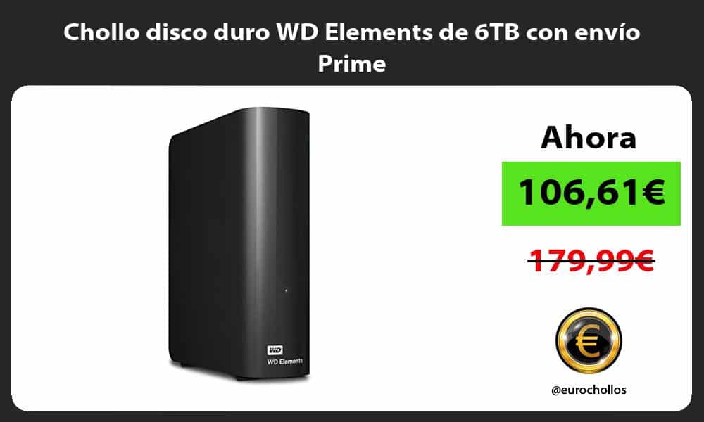 Chollo disco duro WD Elements de 6TB con envío Prime