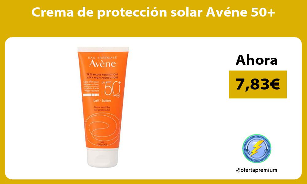 Crema de protección solar Avéne 50