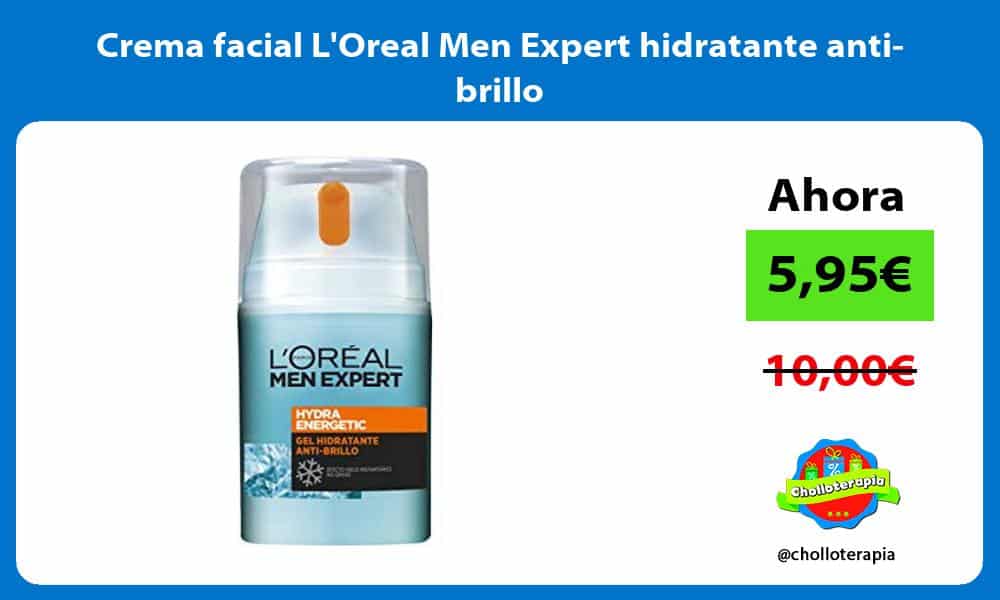 Crema facial LOreal Men Expert hidratante anti brillo