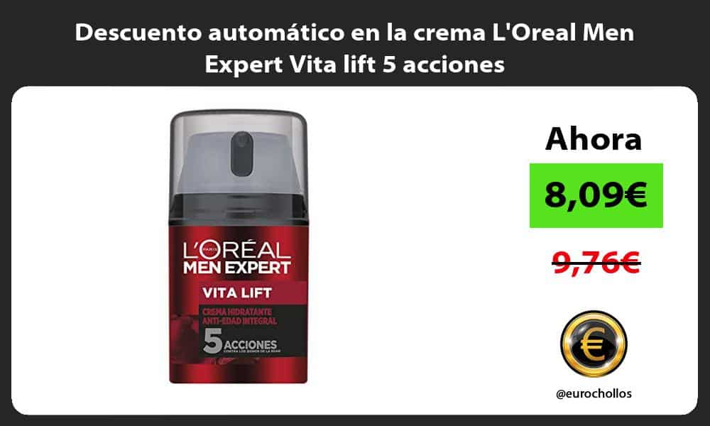 Descuento automático en la crema LOreal Men Expert Vita lift 5 acciones