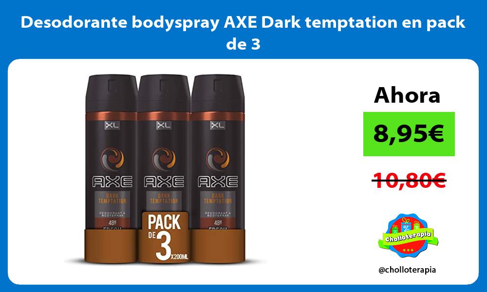 Desodorante bodyspray AXE Dark temptation en pack de 3