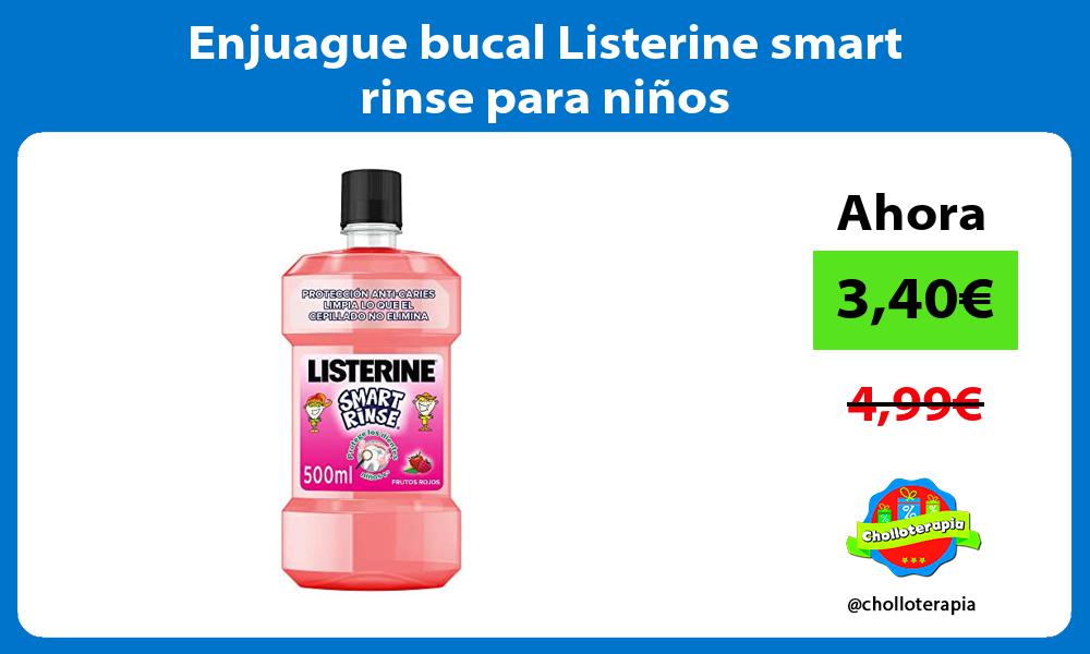 Enjuague bucal Listerine smart rinse para niños