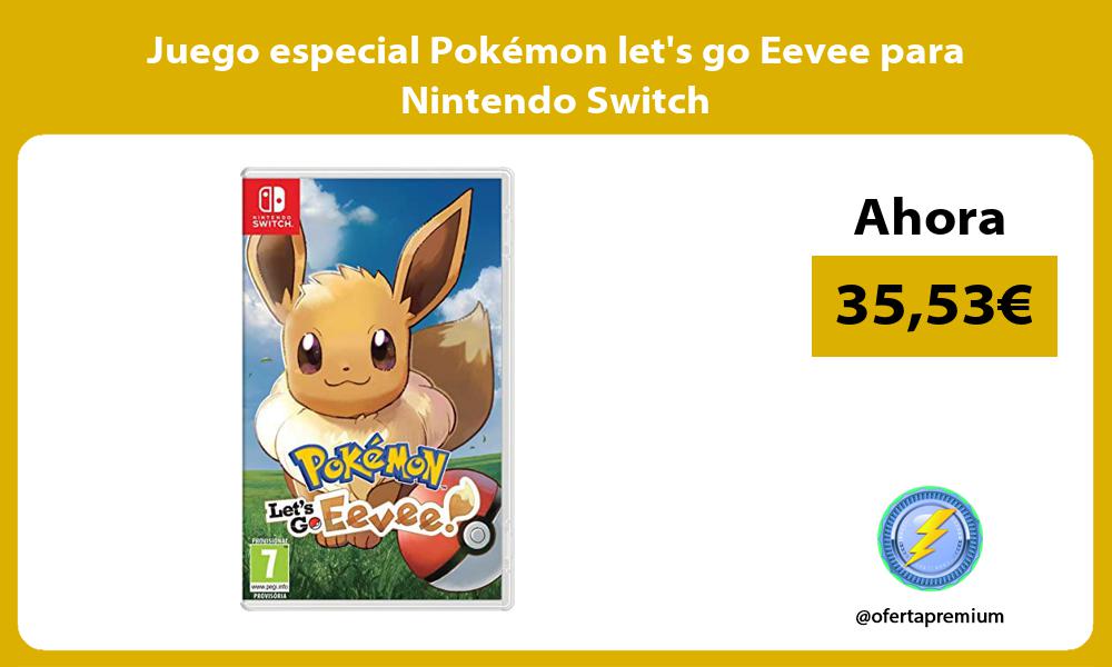 Juego especial Pokémon lets go Eevee para Nintendo Switch