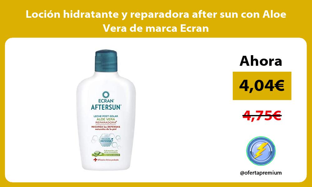 Loción hidratante y reparadora after sun con Aloe Vera de marca Ecran
