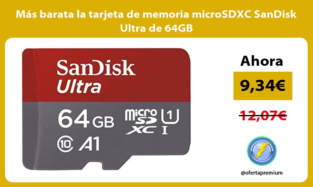 Mas barata la tarjeta de memoria microSDXC SanDisk Ultra de 64GB
