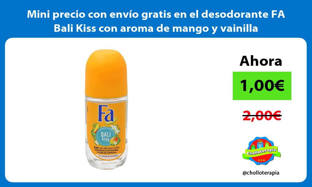 Mini precio con envío gratis en el desodorante FA Bali Kiss con aroma de mango y vainilla