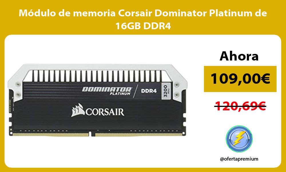 Modulo de memoria Corsair Dominator Platinum de 16GB DDR4
