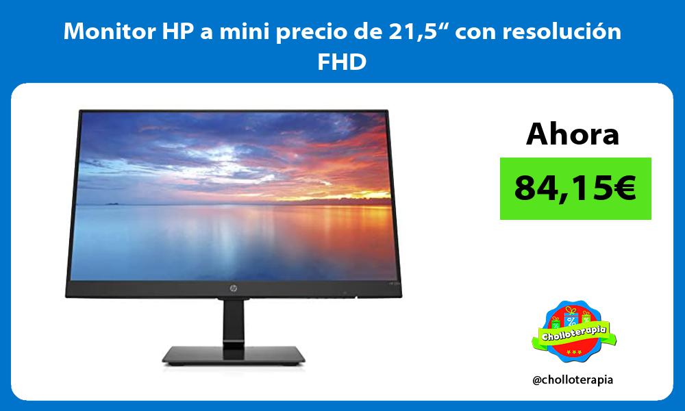 Monitor HP a mini precio de 215“ con resolución FHD