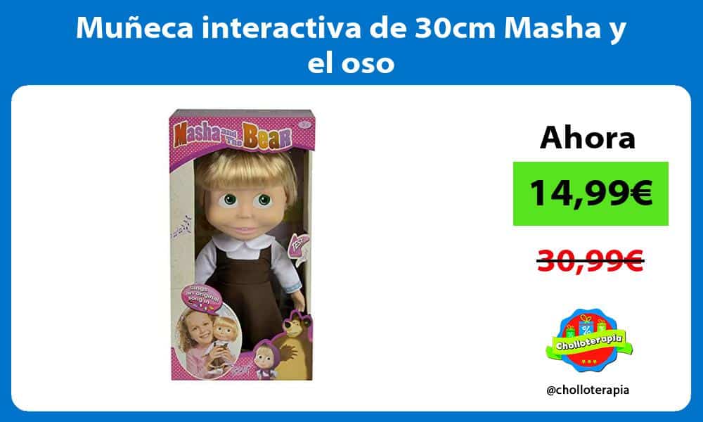 Muñeca interactiva de 30cm Masha y el oso