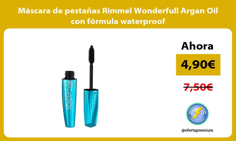 Máscara de pestañas Rimmel Wonderfull Argan Oil con fórmula waterproof