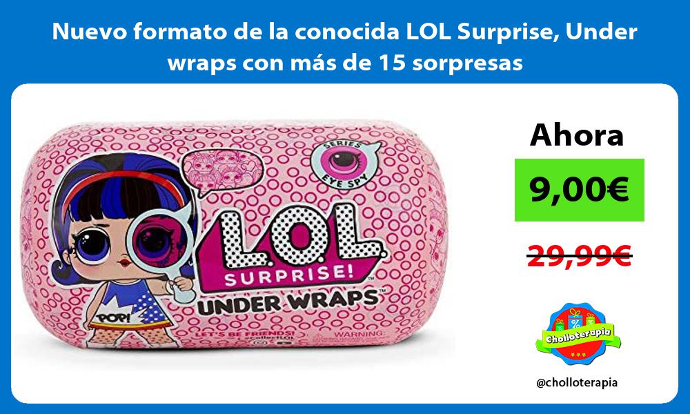 Nuevo formato de la conocida LOL Surprise Under wraps con más de 15 sorpresas