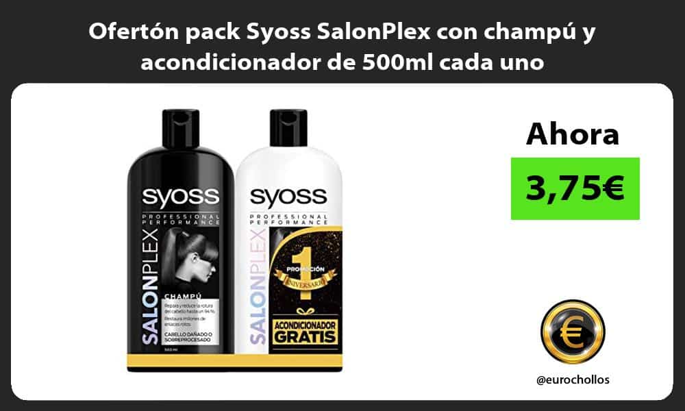 Ofertón pack Syoss SalonPlex con champú y acondicionador de 500ml cada uno