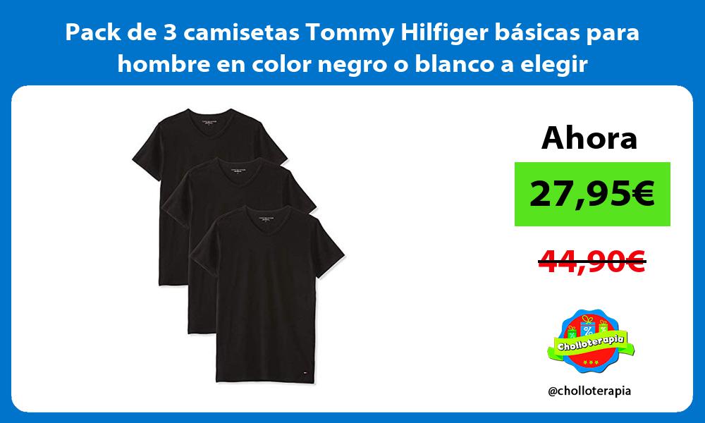 Pack de 3 camisetas Tommy Hilfiger básicas para hombre en color negro o blanco a elegir
