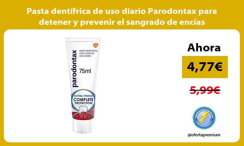 Pasta dentífrica de uso diario Parodontax para detener y prevenir el sangrado de encías